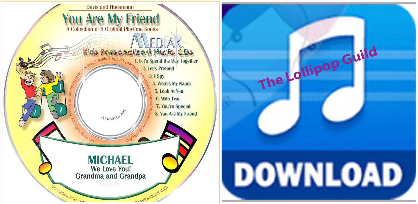 You Are My Friend Personalized Music CD, Digital or Combo - Your child's name sung 98 times Custom -Made to Order - The Lollipop Guild
